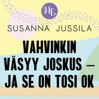 Vahvinkin väsyy joskus – ja se on tosi ok