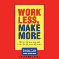 Work Less, Make More