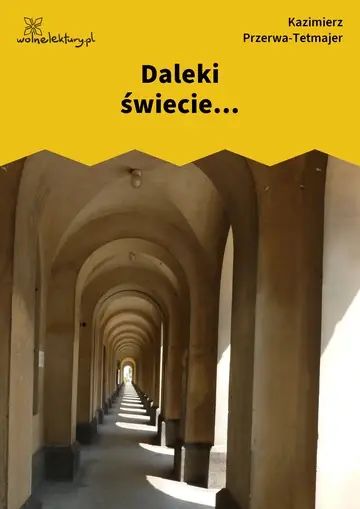Daleki świecie...