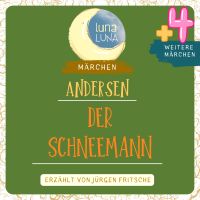 Der Schneemann plus vier weitere Märchen von Hans Christian Andersen