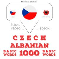 Česko - albánština: 1000 základních slov
