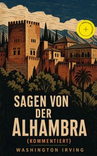 Sagen von der Alhambra (Kommentiert)