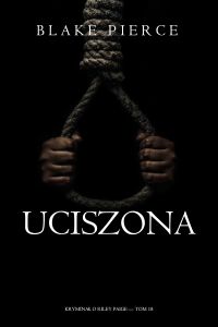 Uciszona (Kryminał o Riley Paige — Tom 18)