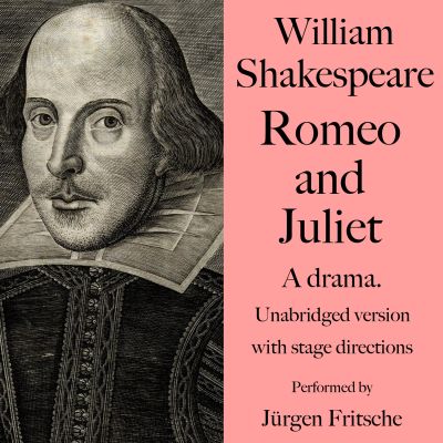 William Shakespeare: Romeo and Juliet. A drama.