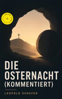 Die Osternacht (Kommentiert)