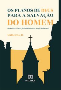 Os planos de Deus para a salvação do homem