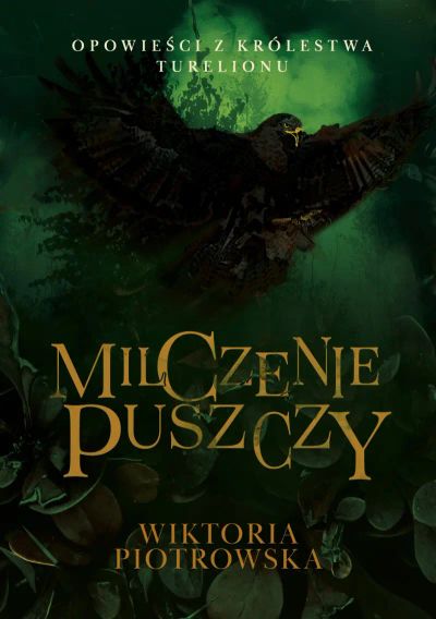 Opowieści z Królestwa Turelionu: Milczenie Puszczy