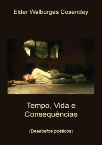Tempo, Vida E Consequências