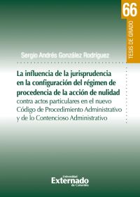 La influencia de la jurisprudencia de la configuración del régimen de procedencia de la acción de nulidad