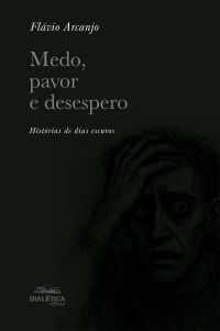 Medo, pavor e desespero
