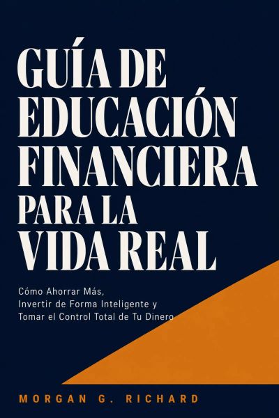 Guía de Educación Financiera para la Vida Real