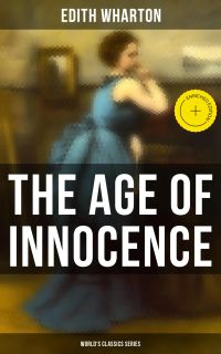 The Age of Innocence (World's Classics Series)