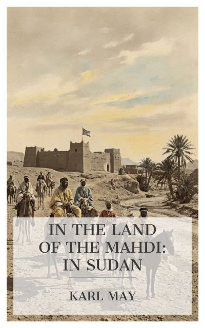 In the Land of the Mahdi: In Sudan