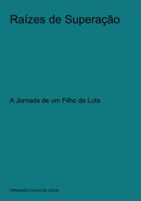 Raízes De Superação