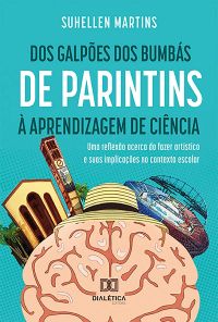 Dos Galpões dos Bumbás de Parintins à Aprendizagem de Ciência