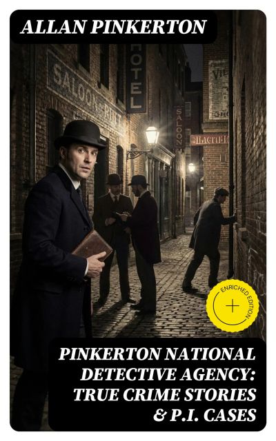Pinkerton National Detective Agency: True Crime Stories & P.I. Cases