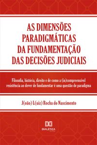 As dimensões paradigmáticas da fundamentação das decisões judiciais