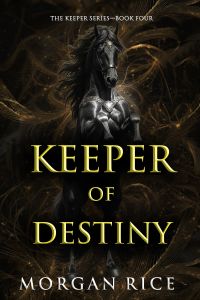 Keeper of Destiny (The Keeper Series—Book Four)