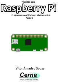 Projetos Para  Raspberry  Programado No Wolfram Mathematica  Parte Ii