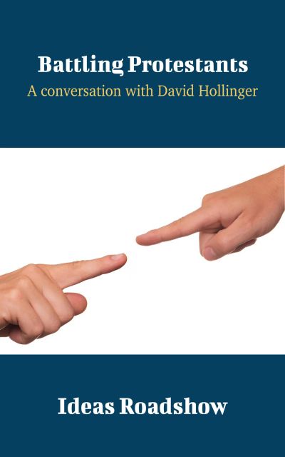 Battling Protestants - A Conversation with David Hollinger