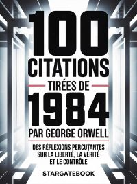 100 citations tirées de 1984 par George Orwell