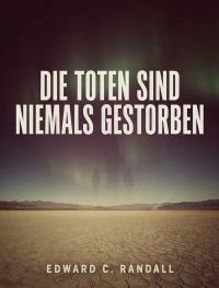 Die Toten sind niemals gestorben