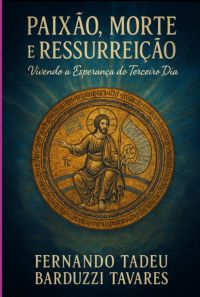 Paixão, Morte E Ressurreição