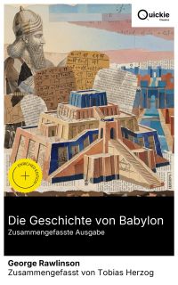 Die Geschichte von Babylon (Zusammengefasste Ausgabe)