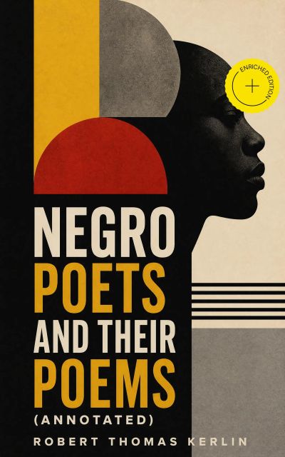 Negro Poets and Their Poems (Annotated)