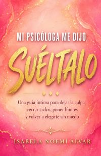 Mi Psicóloga Me Dijo, Suéltalo