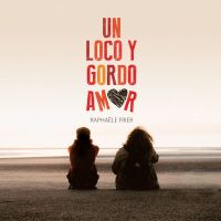 Un loco y gordo amor
