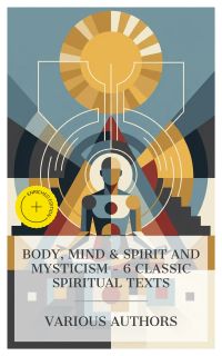 Body, Mind & Spirit and Mysticism – 6 Classic Spiritual Texts