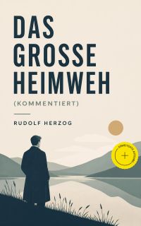 Das große Heimweh (Kommentiert)