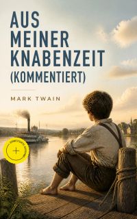 Aus meiner Knabenzeit (Kommentiert)