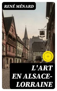 L'Art en Alsace-Lorraine