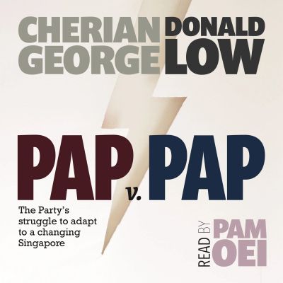 PAP v PAP: The Party's struggle to adapt to a changing Singapore