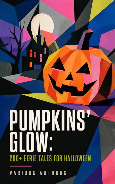 Pumpkins' Glow: 200+ Eerie Tales for Halloween