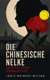 Die chinesische Nelke (Mystery-Krimi) (Kommentiert)