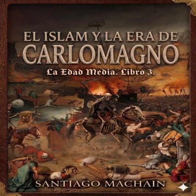 El Islam y la era de Carlomagno