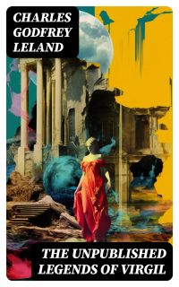The Unpublished Legends of Virgil