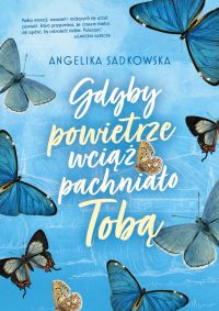 Gdyby powietrze wciąż pachniało Tobą