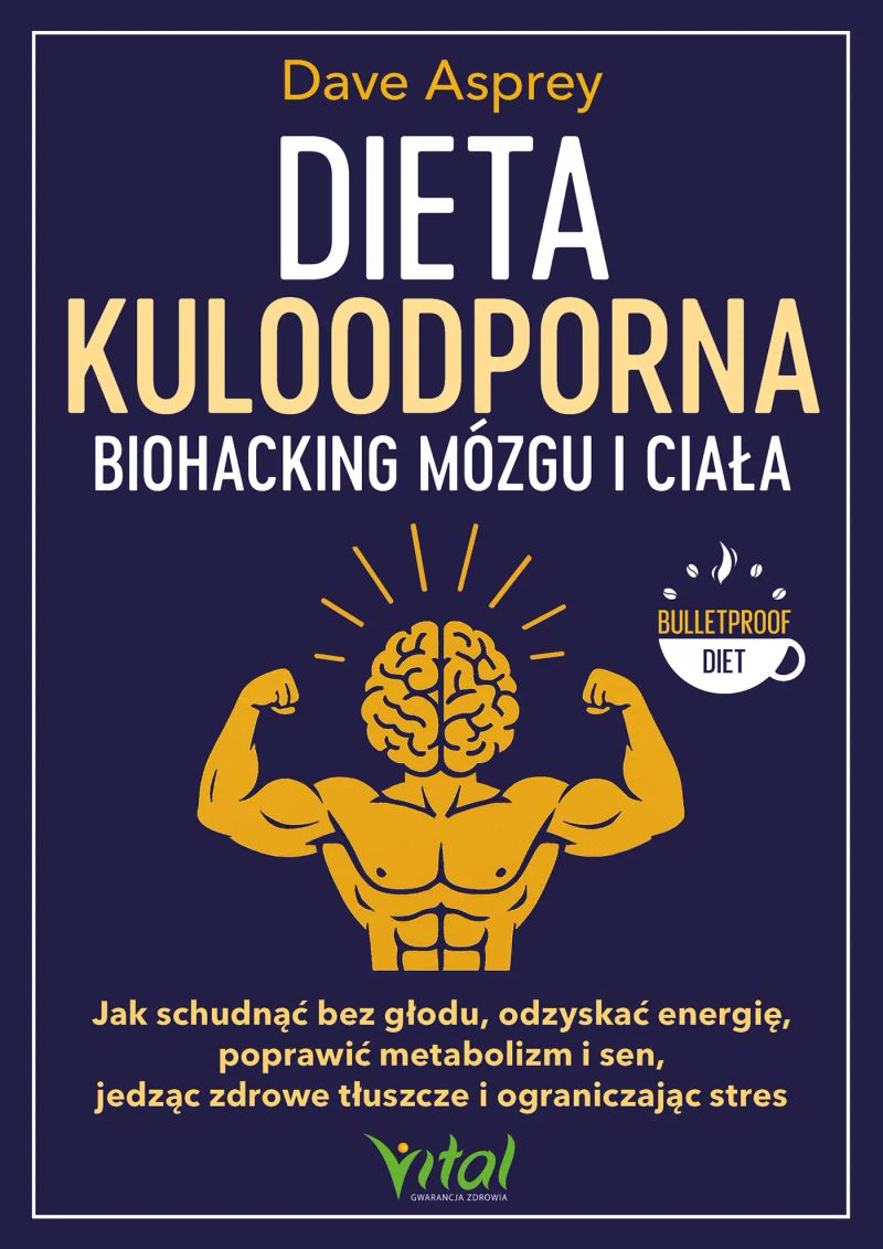 Dieta kuloodporna - biohacking mózgu i ciała.