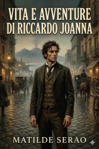 Vita e avventure di Riccardo Joanna: romanzo