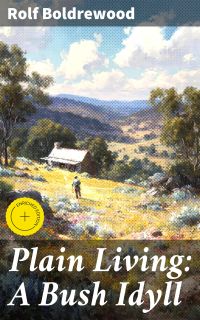 Plain Living: A Bush Idyll