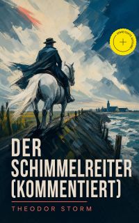 Der Schimmelreiter (Kommentiert)