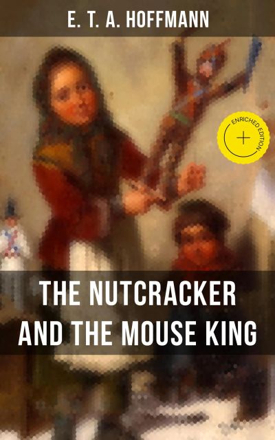 THE NUTCRACKER AND THE MOUSE KING