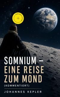 Somnium - Eine Reise zum Mond (Kommentiert)