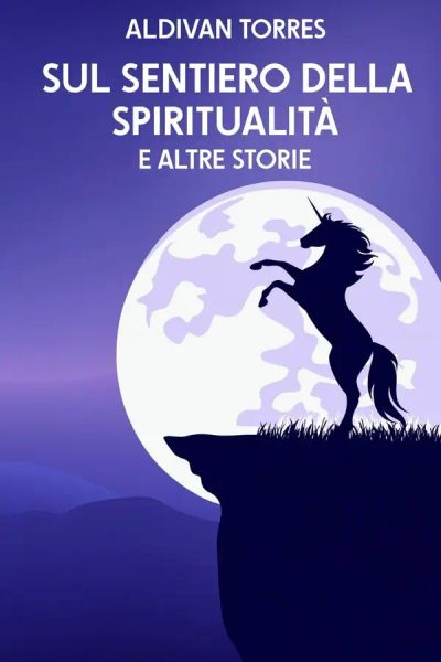Sul Sentiero Della Spiritualità e Altre Storie