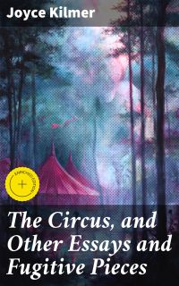 The Circus, and Other Essays and Fugitive Pieces