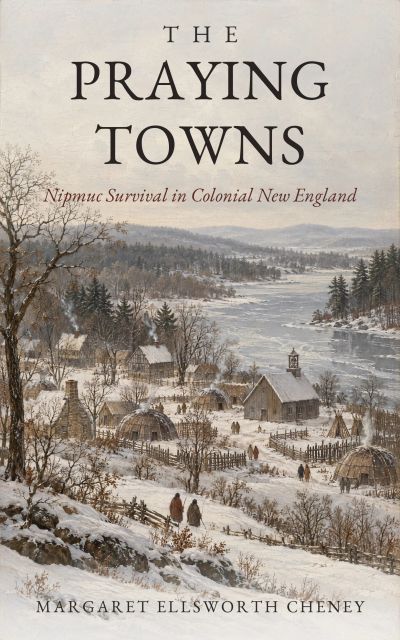 The Praying Towns: Nipmuc Survival in Colonial New England